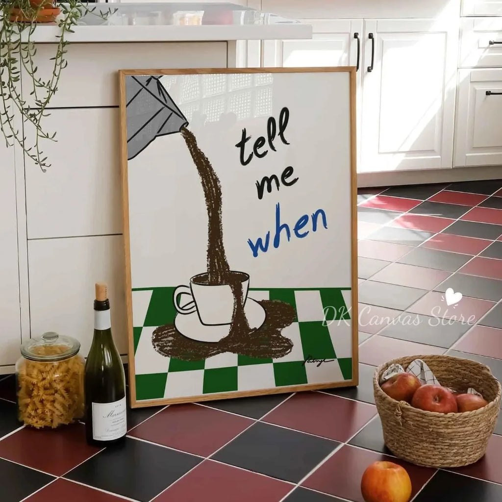 "Tell Me When" Quote Canvas Print Poster Funny Coffee Wine Cheese Cooking Art Prints Restaurant Kitchen Wall Art Home Decor